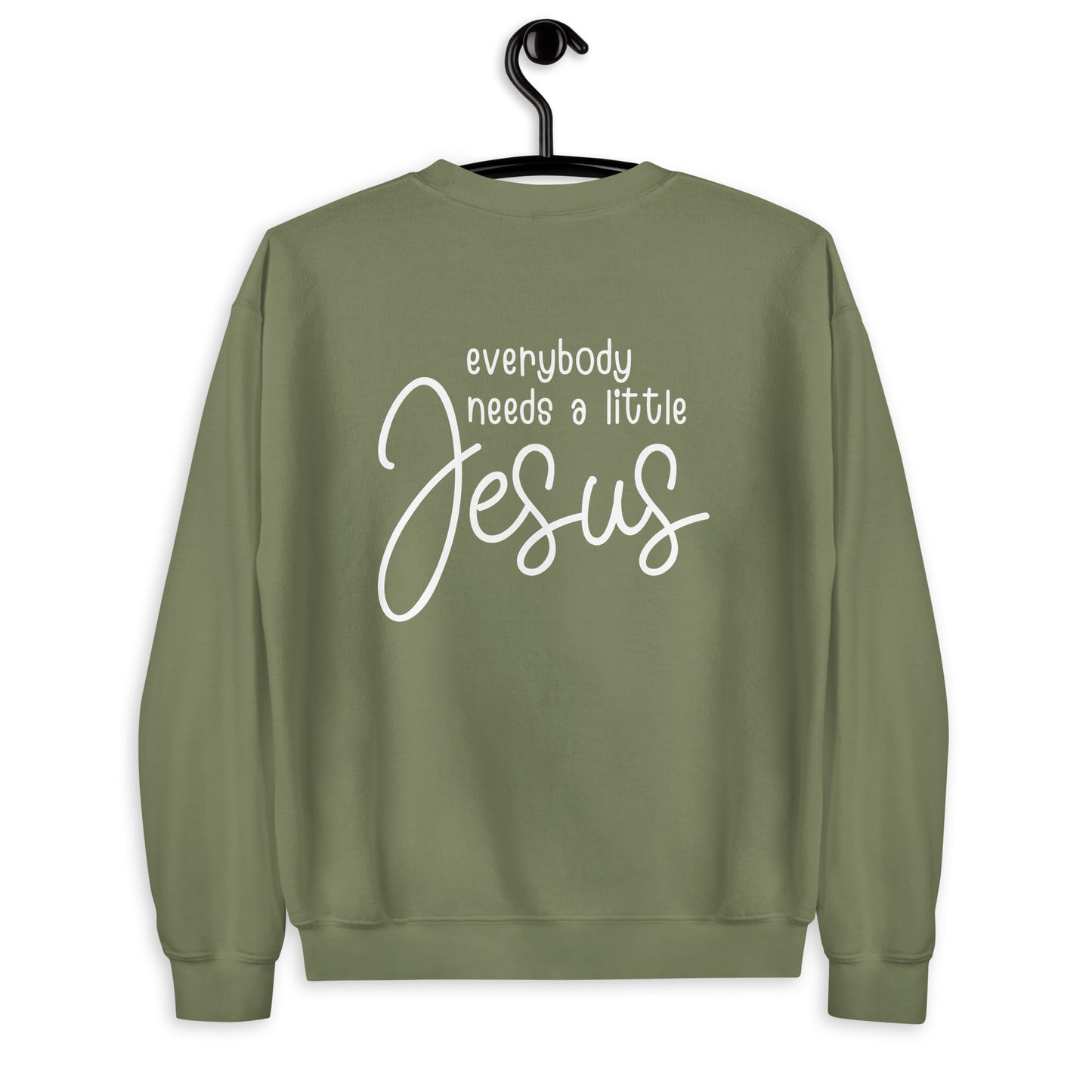 Everybody Needs a Little Jesus Unisex Sweatshirt